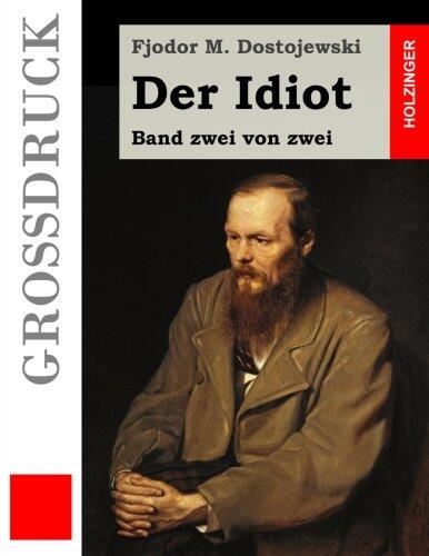 Der Idiot (Großdruck): Band zwei von zwei