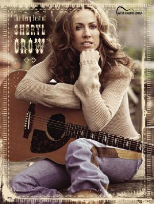 The Very Best of Sheryl Crow: Guitar Songbook Edition