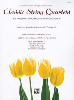 Classic String Quartets for Festivals, Weddings, and All Occasions: 2nd Violin, Parts