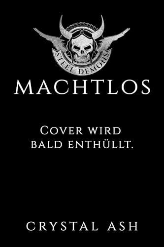 Machtlos: Steel Demons MC (Steel Demons MC: Deutsche Ausgabe 2)