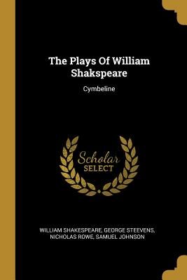 The Plays Of William Shakspeare: Cymbeline
