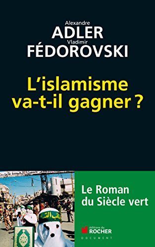 L'islamisme va-t-il gagner ?: Le roman du siècle vert (Documents)
