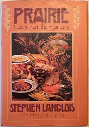 Prairie: Cuisine from the Heartland