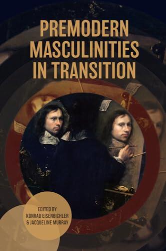 Premodern Masculinities in Transition