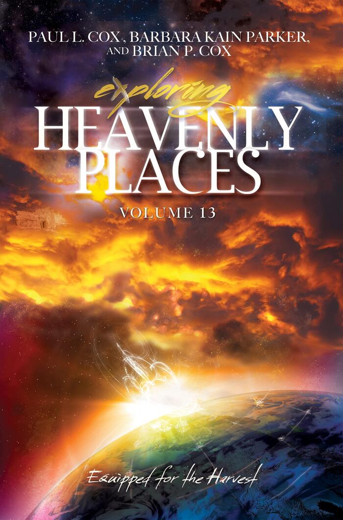 Exploring Heavenly Places Volume 13: Equipped for Harvest