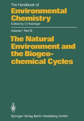 The Handbook of Environmental Chemistry, Volume 1, Part D: The Natural Environment and the Biogeochemical Cycles