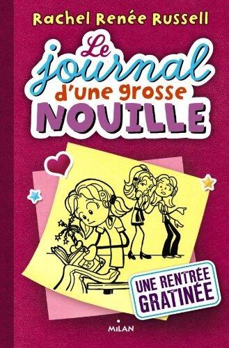 Le Journal d'Une Grosse Nouille, Tome 01: Une Rentrée Gratinée