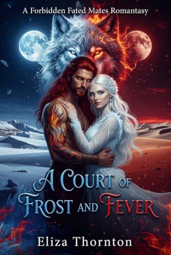 A Court of Frost and Fever: A Forbidden Fated Mates Romantasy