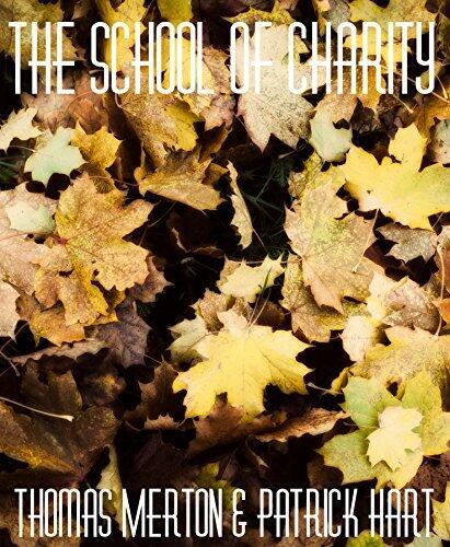 School Of Charity: The Letters Of Thomas Merton On Religious Renewal And Spiritual Direction
