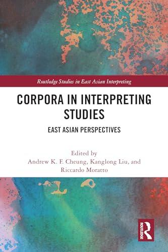 Corpora in Interpreting Studies: East Asian Perspectives