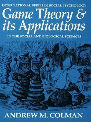 Game Theory and Its Applications: In the Social and Biological Sciences