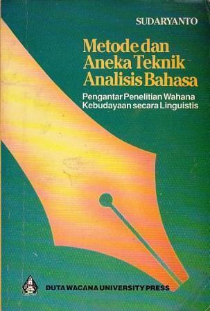 Metode dan Aneka Teknik Analisis Bahasa: Pengantar Penelitian Wahana Kebudayaan secara Linguistis