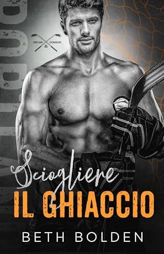 Sciogliere il ghiaccio (Portland Evergreens Vol. 1)