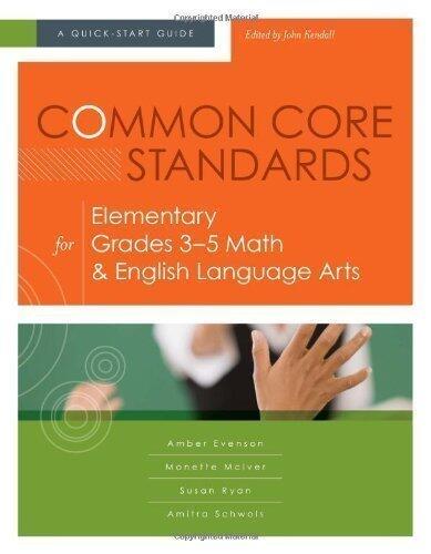 Common Core Standards for Elementary Grades 3-5 Math & English Language Arts: A Quick-Start Guide