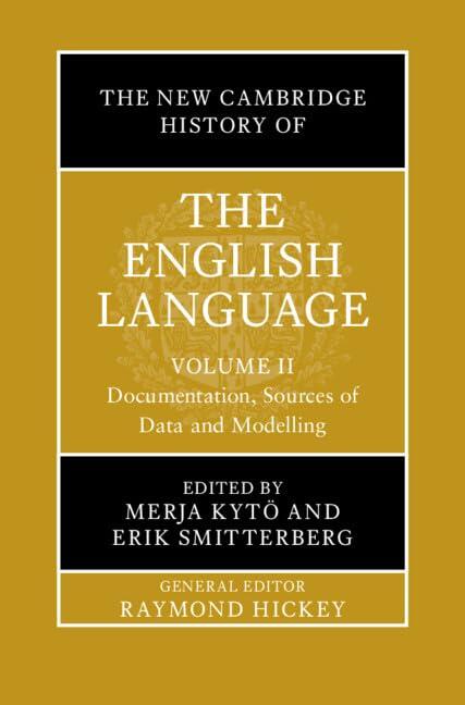 The New Cambridge History of the English Language: Volume 2: Documentation, Sources of Data and Modelling
