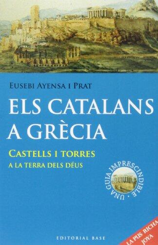 Els catalans a Grècia: Castells i torres a la terra dels déus