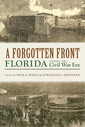 A Forgotten Front: Florida During the Civil War Era