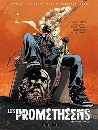 Les prométhéens - Tome 1 - Réunion de famille