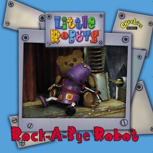 "Little Robots": Rock-a-bye Robot