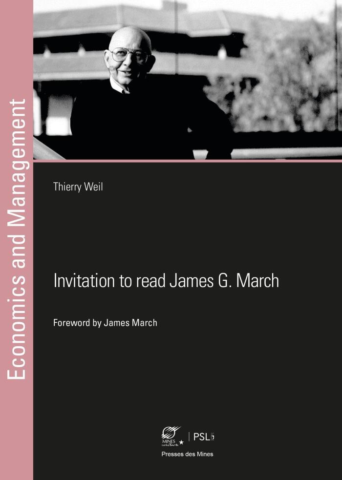 Invitation to read James G. March: Reflections on the processes of decision making, learning and change in organizations