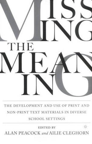 Missing the Meaning: The Development and Use of Print and Nonprint Text Materials in Diverse Sc Hool Settings