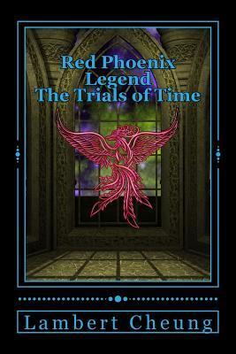 Red Phoenix Legend - The Trials of Time