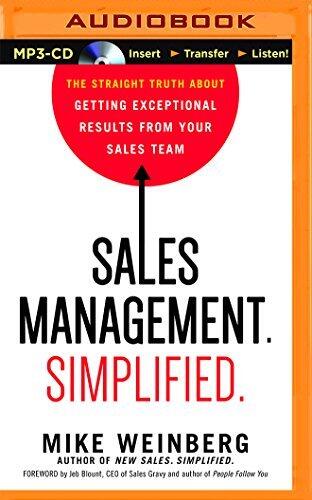 Sales Management Simplified: The Straight Truth About Getting Exceptional Results from Your Sales Team