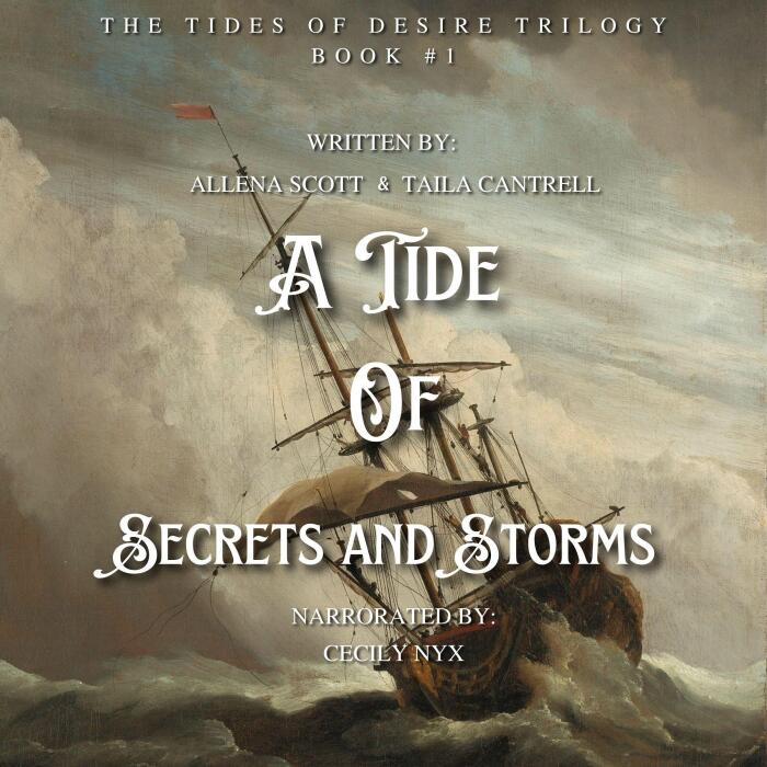 A Tide of Secrets & Storms: The Tides of Desire Trilogy, Book #1