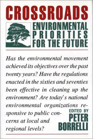 Crossroads: Environmental Priorities For The Future