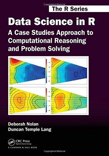 Data Science in R: A Case Studies Approach to Computational Reasoning and Problem Solving (Chapman & Hall/CRC The R Series)