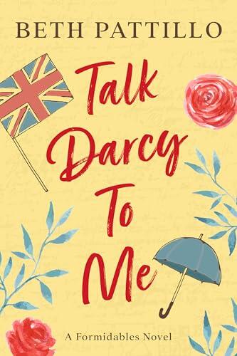 Talk Darcy To Me: A Formidables Novel