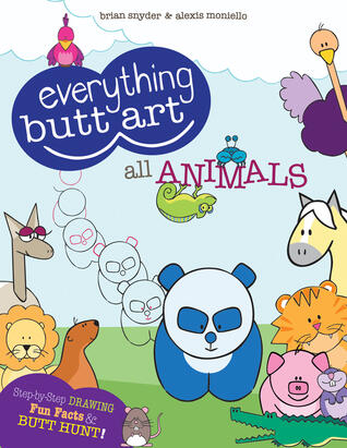 Everything Butt Art All Animals: Learn to Draw Animals