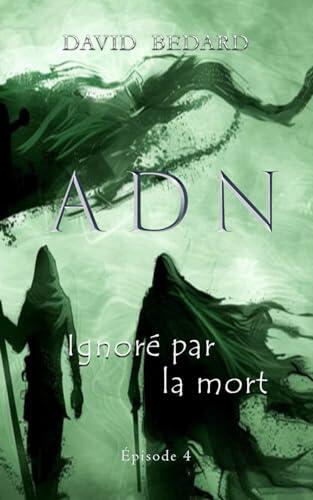 Ignoré par la Mort: ADN