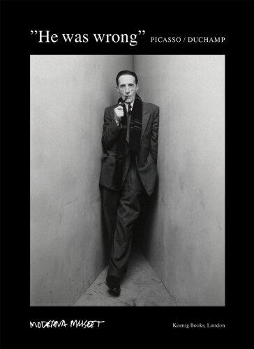 "He was wrong" Picasso/Duchamp