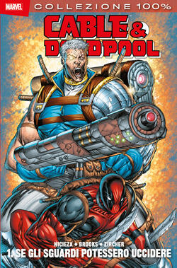 Cable & Deadpool Vol. 1: Se gli sguardi potessero uccidere
