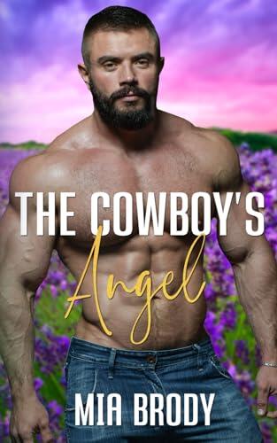 The Cowboy’s Angel: Steamy Mail Order Bride Western Romance