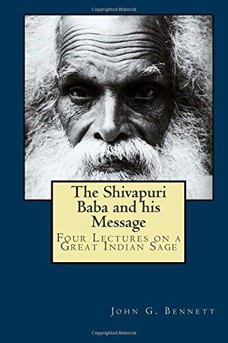 The Shivapuri Baba and his Message: Four Lectures on a Great Indian Sage