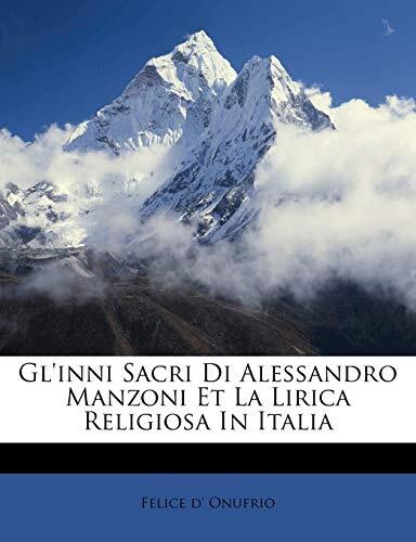 Gl'inni Sacri Di Alessandro Manzoni Et La Lirica Religiosa In Italia