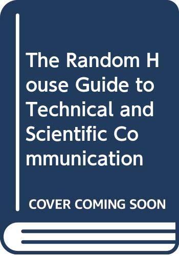The Random House Guide to Technical and Scientific Communication