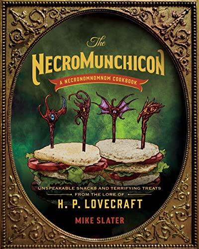 The Necromunchicon: Unspeakable Snacks and Terrifying Treats from the Lore