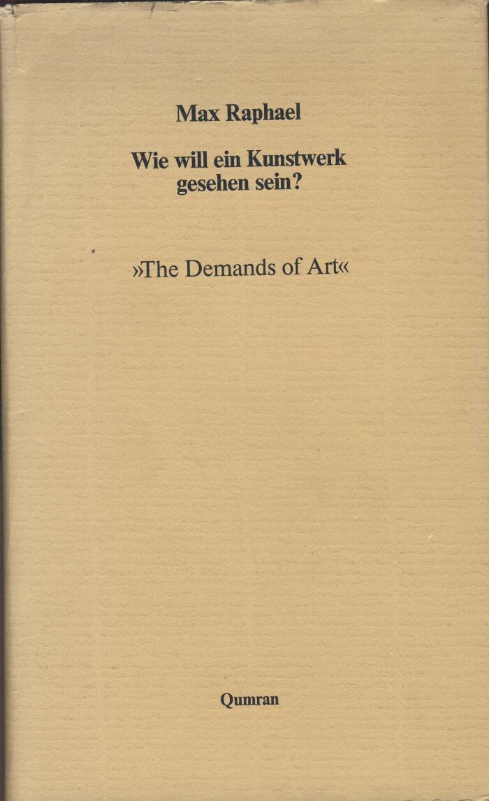 Wie will ein Kunstwerk gesehen sein?: The demands of art