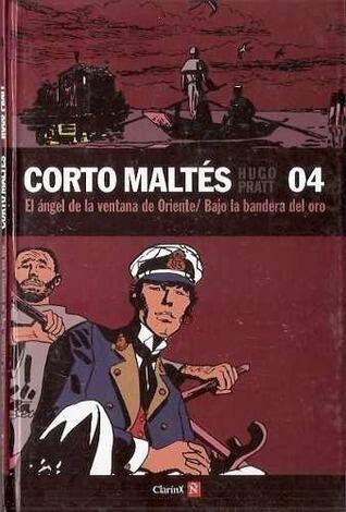 Corto Maltés: El ángel de la ventana de Oriente / Bajo la bandera del oro