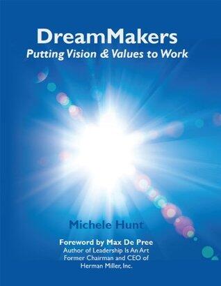 DreamMakers, Putting Vision & Values To Work