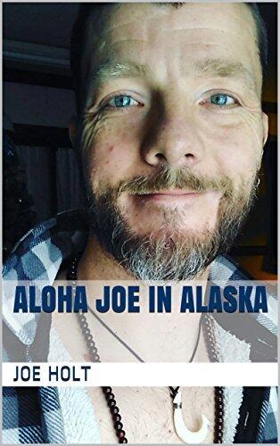 The Healing Power of Love: Aloha Joe in Alaska