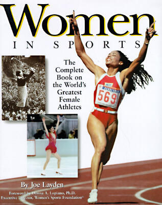Women in Sports: The Complete Book on the World's Greatest Female Athletes