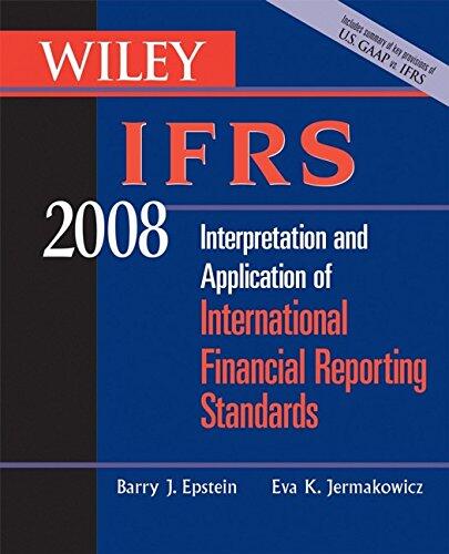 IFRS 2008: Interpretation and Application of International Accounting and Financial Reporting Standards (2008 edition)