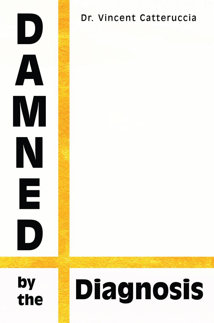 Damned by the Diagnosis: A Different Way of Thinking About Pain