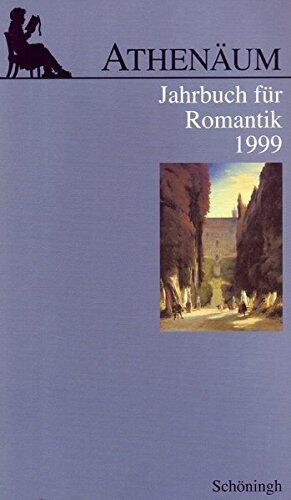 Athenäum - 9. Jahrgang 1999 - Jahrbuch Für Romantik (Athenäum - Jahrbuch Der Friedrich Schlegel Gesellschaft)