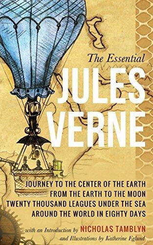 The Essential Jules Verne: Journey to the Center of the Earth, From the Earth to the Moon, Twenty Thousand Leagues Under the Sea, and Around the World in Eighty Days
