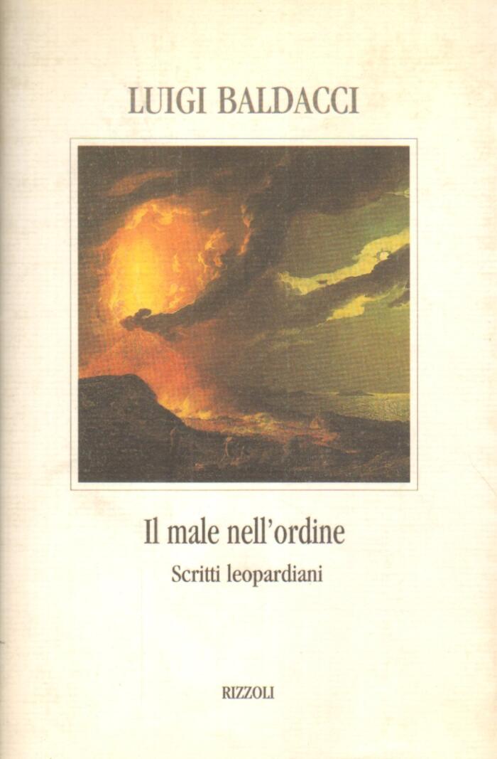 Il male nell'ordine: Scritti leopardiani